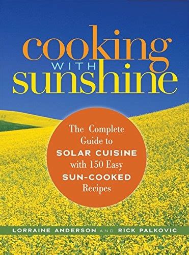 Cooking with sunshine the complete guide to solar cuisine with 150 easy sun cooked recipes. - Packardbell dot s repair service manual.