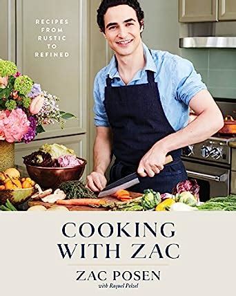 Read Online Cooking With Zac Recipes From Rustic To Refined By Zac Posen