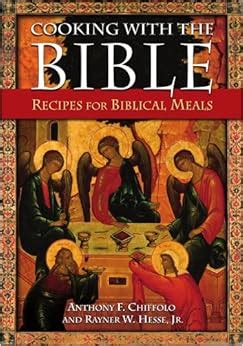 Read Cooking With The Bible Recipes For Biblical Meals By Anthony F Chiffolo