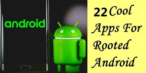 Cool Things To Do With Rooted Android