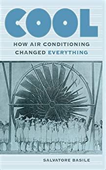 Full Download Cool How Air Conditioning Changed Everything By Salvatore Basile