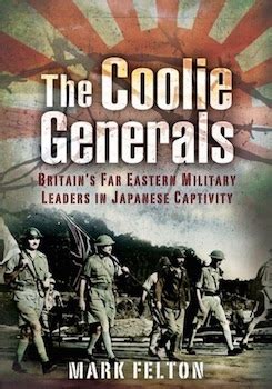 Download Coolie Generals Britains Far Eastern Military Leaders In Japanese Captivity By Mark Felton