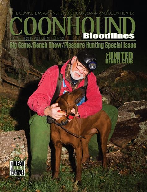 Coonhound Bloodlines. Advertise in the Coonhound World's Premier Publication, Coonhound Bloodlines. It's the only coon hunting magazine that has it all! Download the Coonhound Bloodlines Media Kit. Hunting Retriever. The official publication of the Hunting Retriever Club, Inc. Advertise to be seen by thousands who are involved in the sport! . 