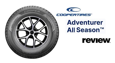 Cooper adventurer all season review. Cooper Adventurer H/T. (539) $122.98 per tire. Available Today. $122.98. Confirm Install. FEATURES. The Adventurer H/T is a highway light truck rib tire that provides trusted all-season performance and dependable wear. Designed to provide enhanced wet and winter traction wit... 