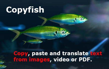 Copy fish. Copyfish 🐟 Free OCR Software. 4.0 (808) Average rating 4.0 out of 5. 808 ratings. Google doesn't verify reviews. Learn more about results and reviews. Copy, paste and translate text from any image, video or PDF. Selectext: Copy Text from Videos. 4.2 (261) 