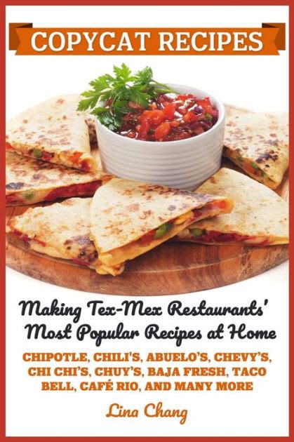 Read Copycat Recipes Making Texmex Restaurants Most Popular Recipes At Home Famous Restaurant Copycat Cookbooks Book 9 By Lina Chang