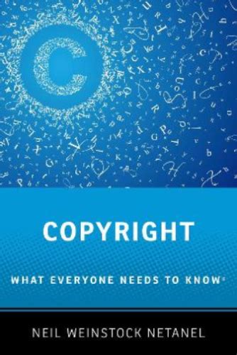 Read Copyright What Everyone Needs To Knowr By Neil Weinstock Netanel