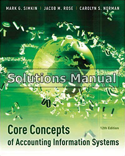 Core concepts of accounting information systems 12th edition solution manual. - Dogma und negation in der pädagogischen reflexion..