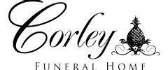 Corley funeral home. A green burial service may be right for your loved one if they were an avid nature lover, worked in an environmental science field, or were passionate about living an eco-friendly lifestyle. Corley and Corley-Porter Funeral Homes and Chapel in Corsicana, Mexia, and Wortham, TX provides funeral, memorial, aftercare, pre-planning, and cremation ... 