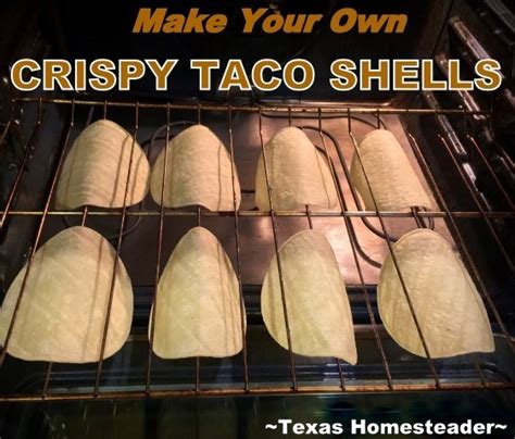 Corn Tortillas Baked into Crispy Taco Shells - ~Texas …