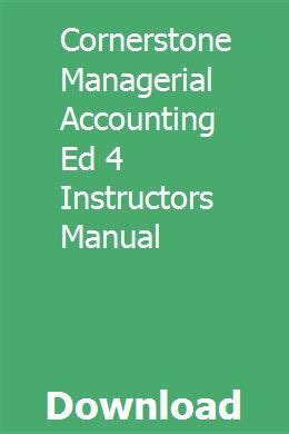 Cornerstone managerial accounting ed 4 instructors manual. - Manual de projetos de infraestrutura e engenharia portuguese edition.