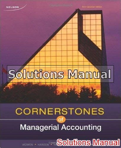 Cornerstones of managerial accounting 1st edition solutions manual. - Illinois state employment exam study guide.
