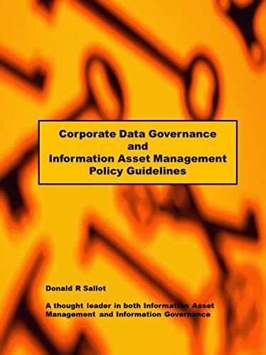 Corporate data governance information asset management policy guidelines kindle edition. - Dhs 4300b national security systems handbook.