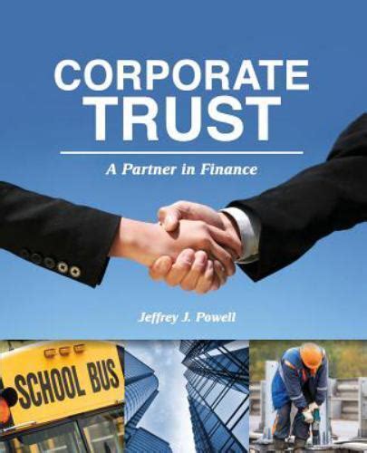 Read Online Corporate Trust A Partner In Finance By Jeffrey J Powell