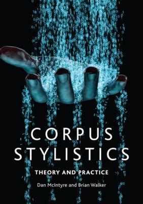 Full Download Corpus Stylistics Theory And Practice By Dan Mcintyre