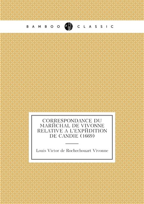 Correspondance du maréchal de vivonne relative à l'expédition de candie (1669). - Instruction manual for west bend bread maker.