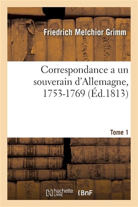 Correspondance littéraire, philosophique et critique, addressée à un souverain d'allemagne, depuis 1770 jusqu'en 1782. - Installing phone volvo s60 v70 manual.