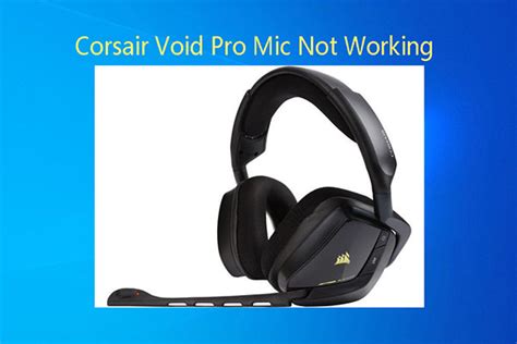 Corsair void mic not working.  Such as outdated audio drivers or denied ...