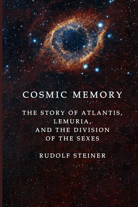 Read Cosmic Memory The Story Of Atlantis Lemuria And The Division Of The Sexes Cw 11 By Rudolf Steiner