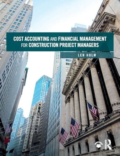 Cost Accounting And Financial Management For Construction Project Managers