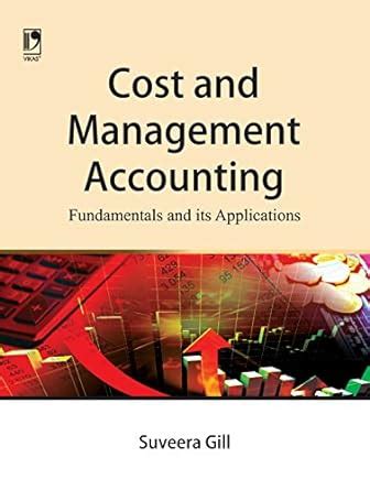Cost And Management Accounting Fundamentals And Its Applications