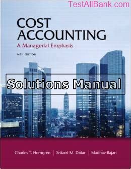 Cost accounting a managerial emphasis 14e solutions manual. - Forma de estruturar o ensino e a aprendizagem.