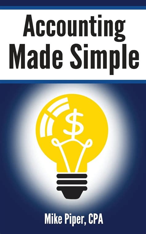 Read Online Cost Accounting Made Simple Cost Accounting Explained In 100 Pages Or Less By Mike Piper