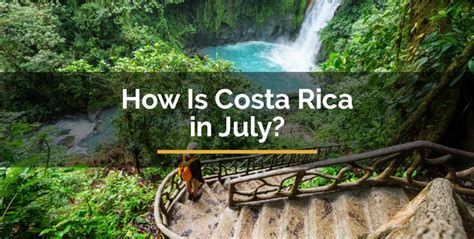 Costa rica in july. Jun 4, 2023 · Costa Rica in July means that the rainy season is going strong. Despite that, it is still a great time to visit and experience the country. Get ready for lush green jungles, warm temperatures, active wildlife, and afternoon rain storms. 