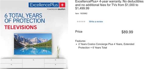 Costco tv warranty. ExcellencePlus+ 4-year warranty. No deductibles and no additional fees for TVs from $1,000 to $1,499.99 - Quebec Only. (2) Compare Product. $34.99. ExcellencePlus+ 4-year warranty. No deductibles and no additional fees for TVs Under $500 - Quebec Only. (1) Compare Product. 