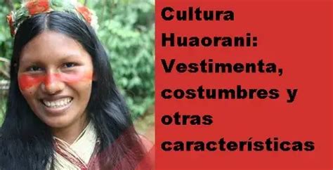 Costumbres De Los Huaorani Actualizado Abril 2024