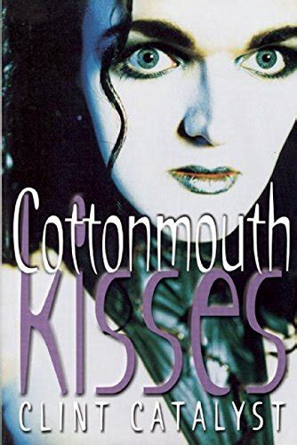 Full Download Cottonmouth Kisses By Clint Catalyst