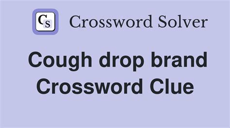 Cough drops brand - crossword puzzle clue