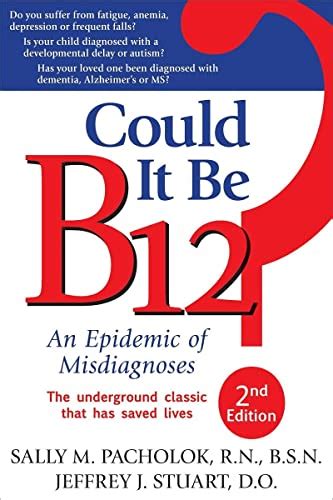 Full Download Could It Be B12 An Epidemic Of Misdiagnoses By Sally M Pacholok