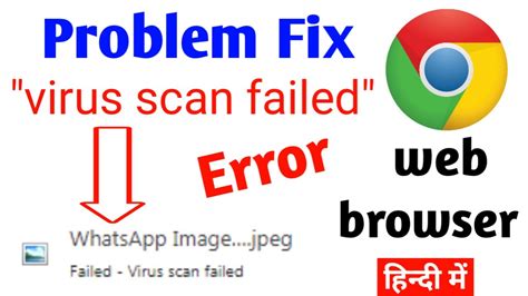 Here’s a step-by-step guide on how to fix the “Virus Scan Failed” p