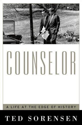 Download Counselor A Life At The Edge Of History By Theodore C Sorensen