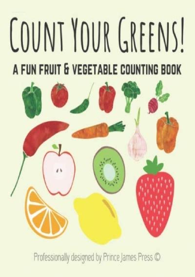 Download Count Your Greens A Fun Fruit  Vegetable Counting Book For 25 Year Olds  Encouraging Healthy Eating By Prince James Press