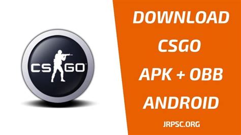 Counter Strike Global Offensive Apk Obb Download For Android Jrpsc Org