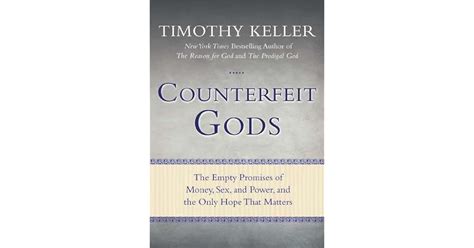 Full Download Counterfeit Gods The Empty Promises Of Money Sex And Power And The Only Hope That Matters By Timothy J Keller
