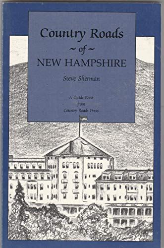 Read Online Country Roads Of New Hampshire By Steve Sherman