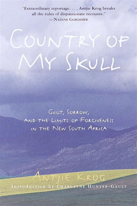 Download Country Of My Skull Guilt Sorrow And The Limits Of Forgiveness In The New South Africa By Antjie Krog