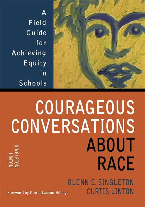 Courageous conversations about race a field guide for achieving equity in schools glenn e singleton. - Star wars clone episode guide season 5.