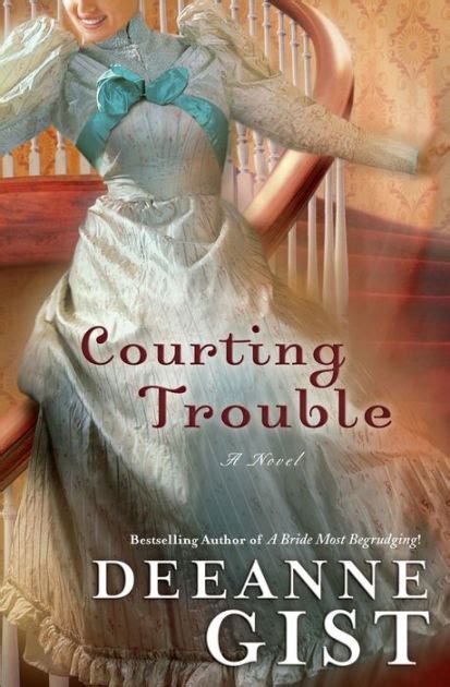 Full Download Courting Trouble By Deeanne Gist