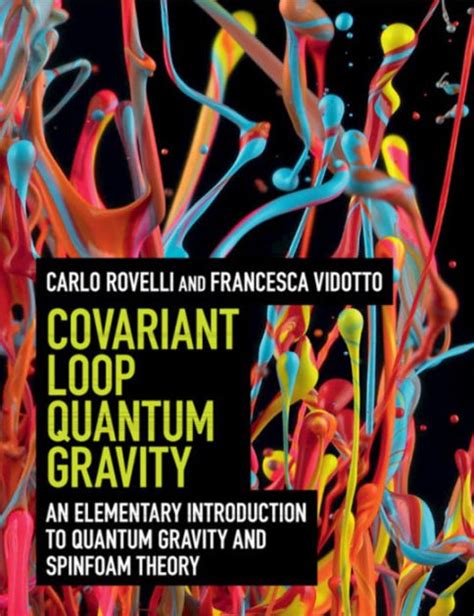 Read Covariant Loop Quantum Gravity An Elementary Introduction To Quantum Gravity And Spinfoam Theory By Carlo Rovelli