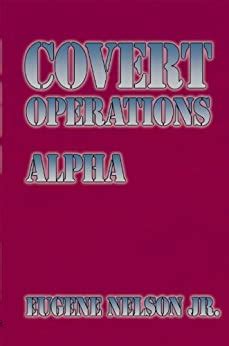 Read Online Covert Operations Alpha By Eugene Nelson Jr
