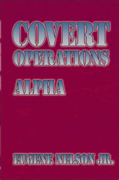 Read Online Covert Operations Alpha By Eugene Nelson Jr