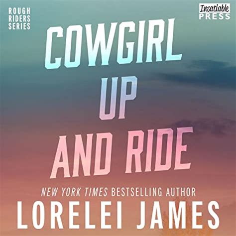 Read Online Cowgirl Up And Ride Rough Riders 3 By Lorelei James