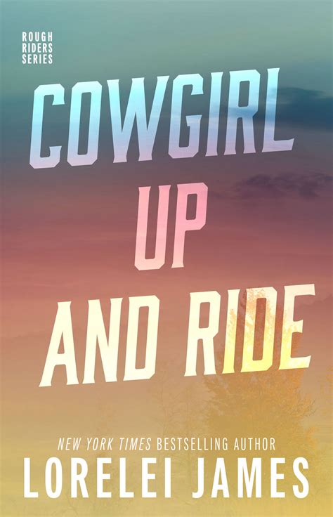 Full Download Cowgirl Up And Ride Rough Riders 3 By Lorelei James