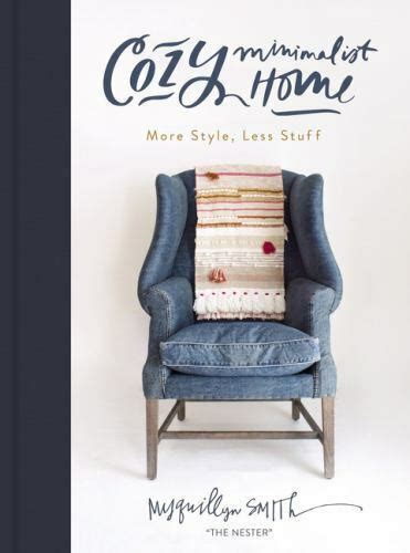 Download Cozy Minimalist Home More Style Less Stuff By Myquillyn Smith