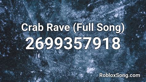 Crab rave roblox id 2023. Song information: Code: 2699357918 - Copy it! Favorites: 1 - I like it too! If you are happy with this, please share it to your friends. You can use the comment box at the bottom of this page to talk to us. We love hearing from you! Crab Rave (Full Song) Roblox ID - You can find Roblox song id here. 