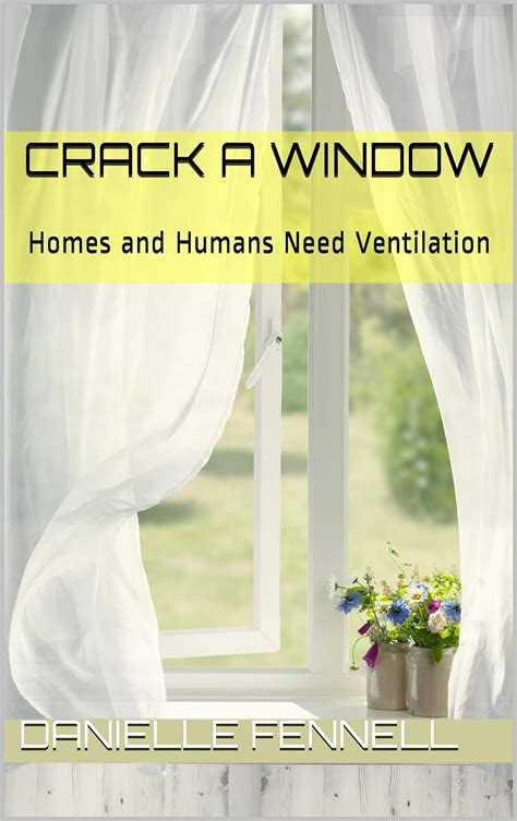 Crack a Window: Homes and Humans Need …